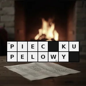 Hasło krzyżówkowe piec służący to topienia i utleniania ołowiu - piec kupelowy – rozwiązanie, synonimy, podpowiedzi i definicje krzyżówkowe